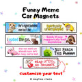 Funny Meme Car Magnet, Personalized Car Magnet, Custom Text Available, Cat & Dog Meme Designs, Custom Bumper Magnet