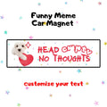 Head empty no thoughts | Funny Meme Car Magnet, Customized Car Magnet, Cat & Dog Meme Designs, Custom Bumper Magnet